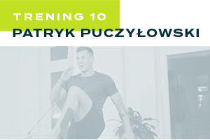 Trening 10 - Patryk Puczyłowski